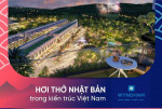 Hơi thở Nhật Bản trong kiến trúc việt nam chỉ có tại Wyndham Thanh Thuỷ LH: 0962771996